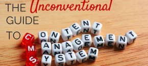 Unconventional guide TO Content Management