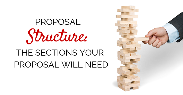 Proposal Structure: The Sections Your Proposal Will Need